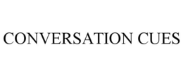 CONVERSATION CUES trademark