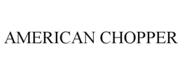 AMERICAN CHOPPER trademark