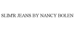 SLIM'R JEANS BY NANCY BOLEN trademark