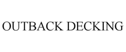 OUTBACK DECKING trademark