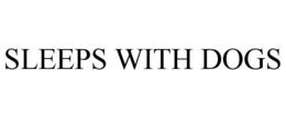 SLEEPS WITH DOGS trademark