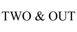 TWO & OUT trademark