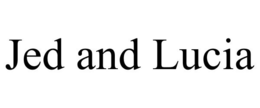 JED AND LUCIA trademark