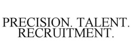 PRECISION. TALENT. RECRUITMENT. trademark