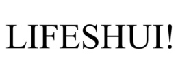 LIFESHUI! trademark