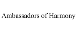 AMBASSADORS OF HARMONY trademark