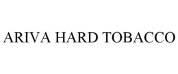 ARIVA HARD TOBACCO trademark