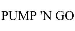 PUMP 'N GO trademark
