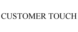 CUSTOMER TOUCH trademark