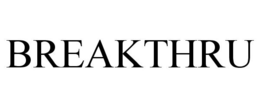 BREAKTHRU trademark