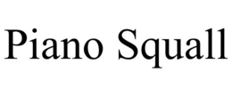 PIANO SQUALL trademark