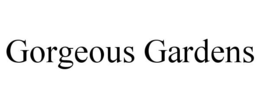 GORGEOUS GARDENS trademark