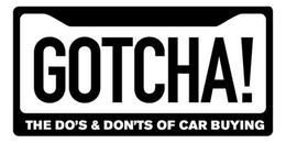 GOTCHA! THE DO'S & DON'TS OF CAR BUYING trademark