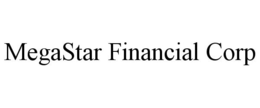 MEGASTAR FINANCIAL CORP trademark