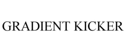 GRADIENT KICKER trademark