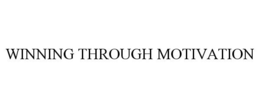 WINNING THROUGH MOTIVATION trademark