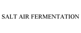 SALT AIR FERMENTATION trademark
