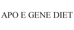 APO E GENE DIET trademark