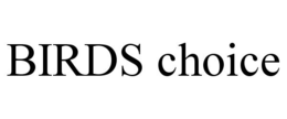 BIRDS CHOICE trademark