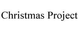 CHRISTMAS PROJECT trademark