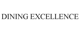 DINING EXCELLENCE trademark