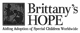 BRITTANY'S HOPE AIDING ADOPTION OF SPECIAL CHILDREN WORLDWIDE trademark