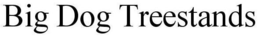 BIG DOG TREESTANDS trademark