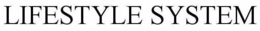 LIFESTYLE SYSTEM trademark