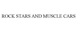 ROCK STARS AND MUSCLE CARS trademark