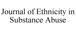JOURNAL OF ETHNICITY IN SUBSTANCE ABUSE trademark
