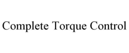 COMPLETE TORQUE CONTROL trademark