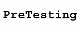 PRETESTING trademark