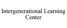 INTERGENERATIONAL LEARNING CENTER trademark