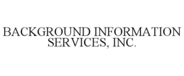 BACKGROUND INFORMATION SERVICES, INC. trademark