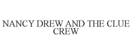 NANCY DREW AND THE CLUE CREW trademark