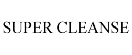 SUPER CLEANSE trademark