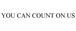 YOU CAN COUNT ON US trademark