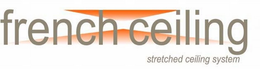 FRENCH CEILING STRETCHED CEILING SYSTEM trademark