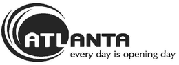 ATLANTA EVERY DAY IS OPENING DAY trademark