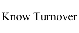 KNOW TURNOVER trademark