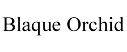 BLAQUE ORCHID trademark