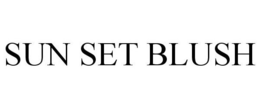SUN SET BLUSH trademark