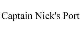 CAPTAIN NICK'S PORT trademark
