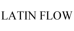 LATIN FLOW trademark