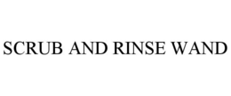 SCRUB AND RINSE WAND trademark