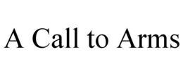 A CALL TO ARMS trademark