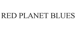 RED PLANET BLUES trademark
