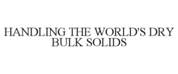 HANDLING THE WORLD'S DRY BULK SOLIDS trademark