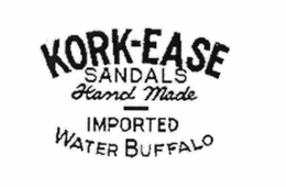 KORK-EASE SANDALS HAND MADE IMPORTED WATER BUFFALO trademark