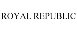 ROYAL REPUBLIC trademark
